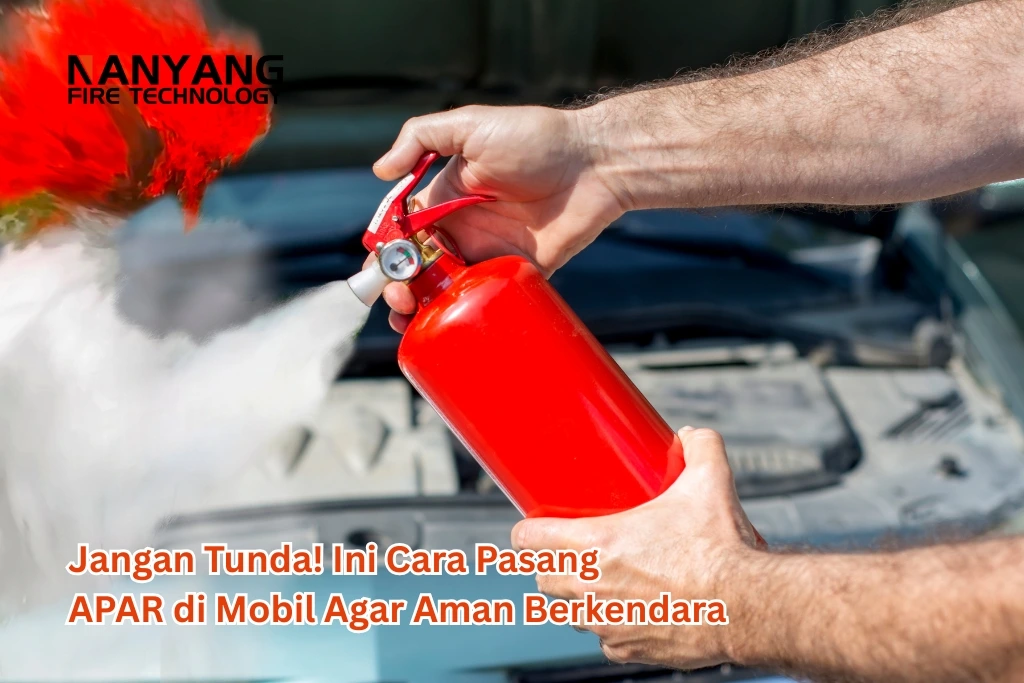 Jangan Tunda! Ini Cara Pasang APAR di Mobil Agar Aman Berkendara