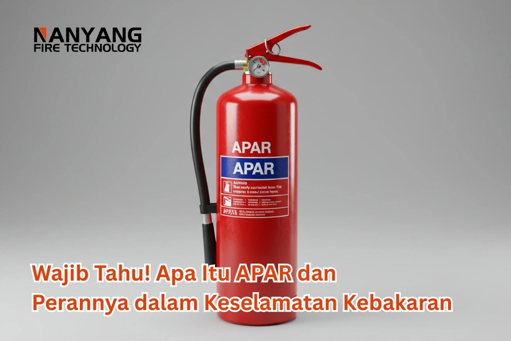 Wajib Tahu! Apa Itu APAR dan Perannya dalam Keselamatan Kebakaran